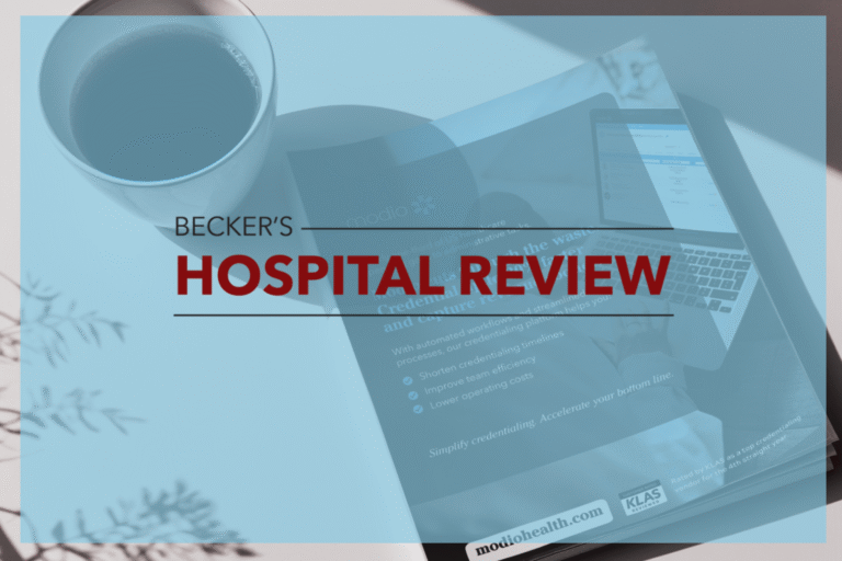 [Beckers Healthcare] – The big payoff: How enhanced credentialing + payer enrollment drive provider revenue